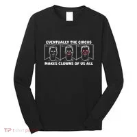 Eventually The Circus Makes Clowns Of Us All Long Sleeve Shirt thumb 0
