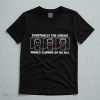 Eventually The Circus Makes Clowns Of Us All T-Shirt thumb 5