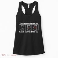Eventually The Circus Makes Clowns Of Us All Women's Tank Top thumb 0