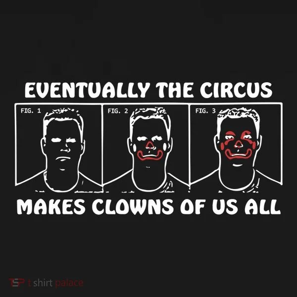 Eventually The Circus Makes Clowns Of Us All Toddler Hoodie