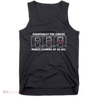 Eventually The Circus Makes Clowns Of Us All Tank Top thumb 0