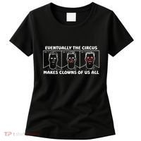 Eventually The Circus Makes Clowns Of Us All Women's T-Shirt thumb 0