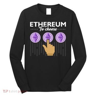 Ethereum To Choose Long Sleeve Shirt