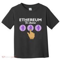 Ethereum To Choose Toddler T-Shirt thumb 0