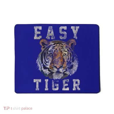 Easy Tiger Distressed Casualcool Giftchic Graphic Gift Mousepad