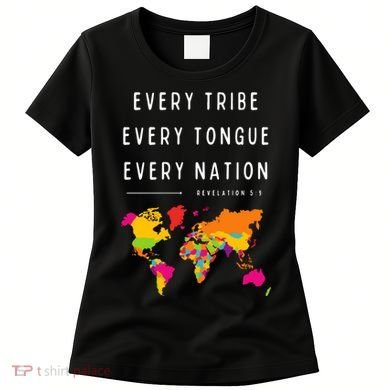 Every Tribe Every Tongue Every Nation Revelation Women's T-Shirt
