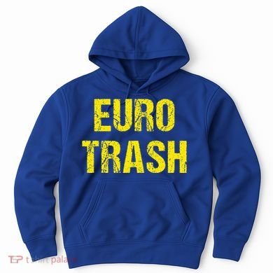 Euro Trash Hoodie