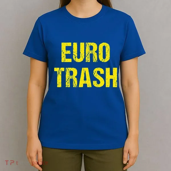 Euro Trash T-Shirt