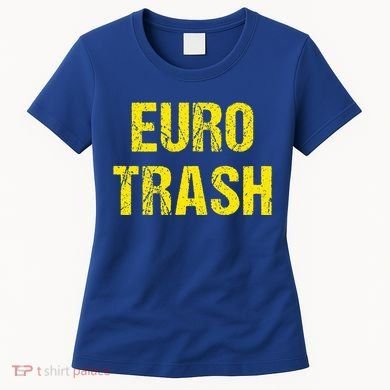 Euro Trash Women's T-Shirt