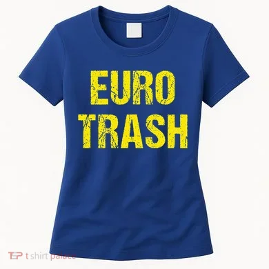 Euro Trash Women's T-Shirt
