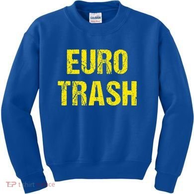 Euro Trash Kids Sweatshirt