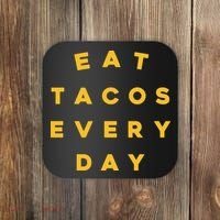 Eat Tacos Everyday Coaster thumb 0