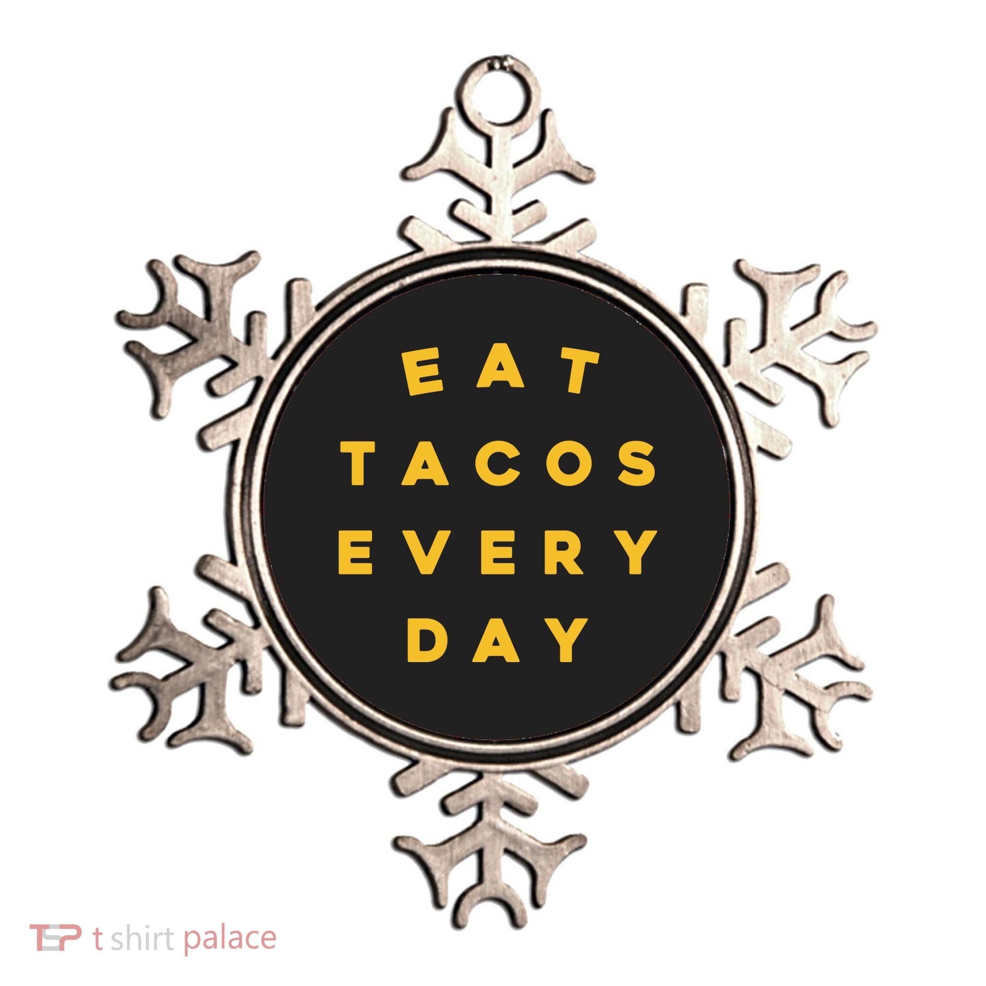 Eat Tacos Everyday Ornament