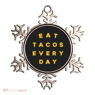Eat Tacos Everyday Ornament