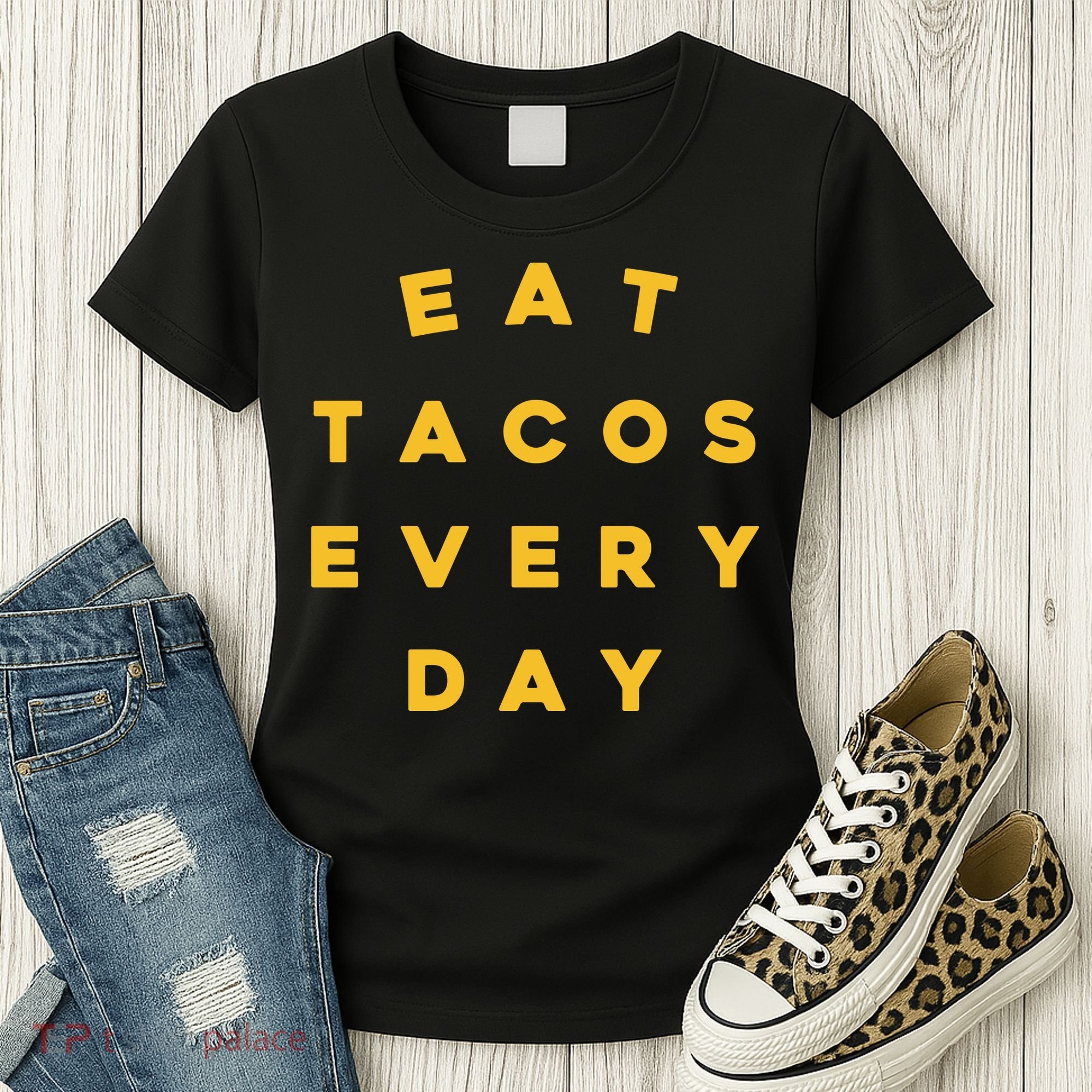 Eat Tacos Everyday Women's T-Shirt