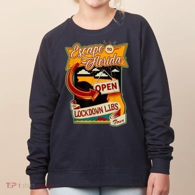 Escape To Florida Open The Lockdown Libs Tour Women's Sweatshirt