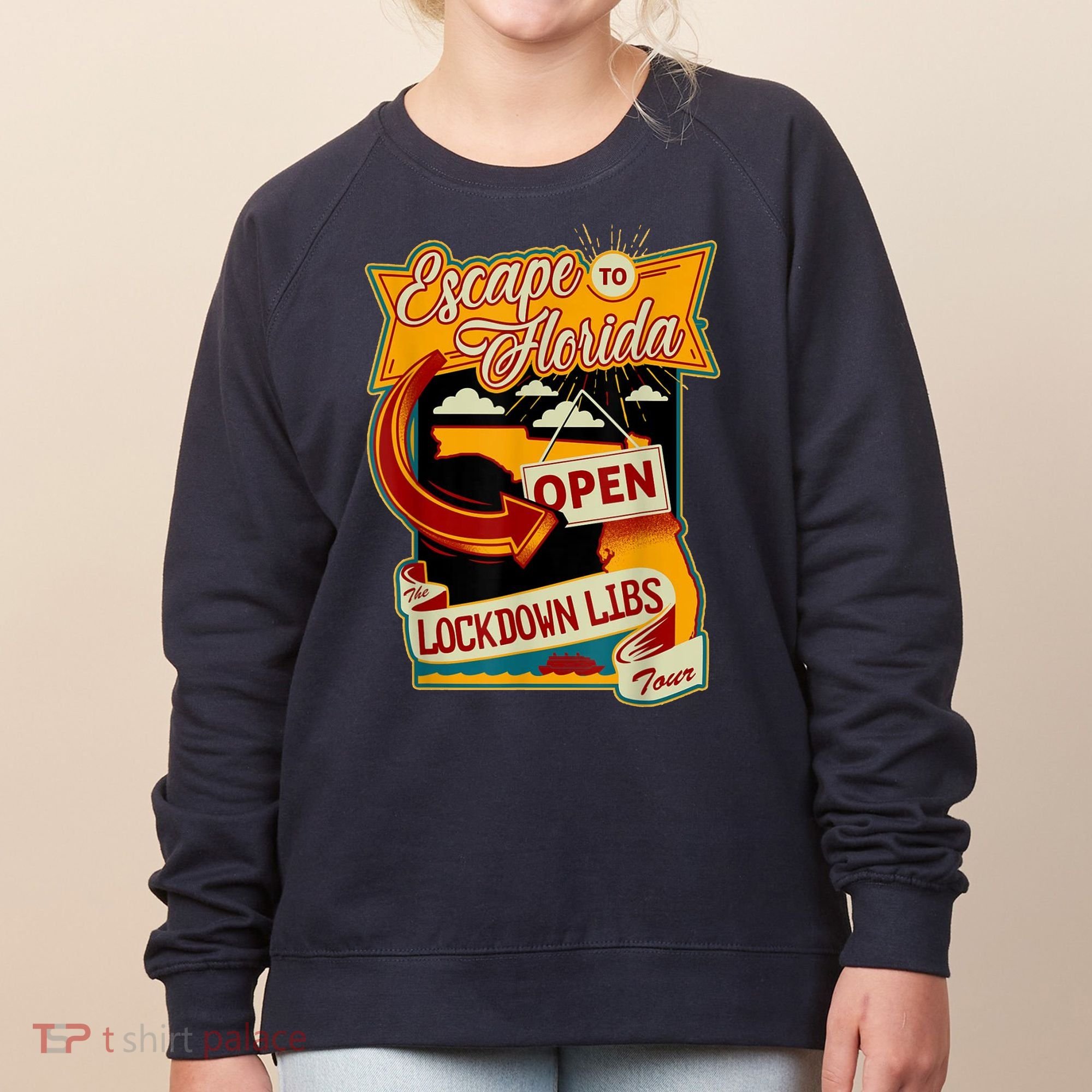 Escape To Florida Open The Lockdown Libs Tour Women's Sweatshirt