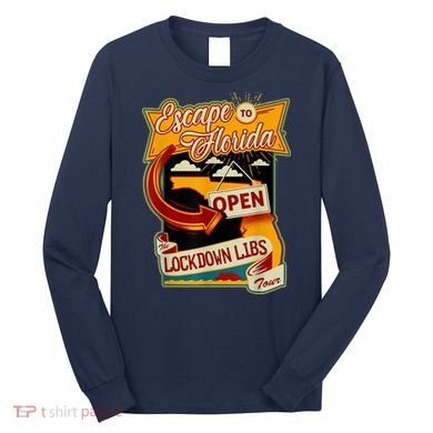 Escape To Florida Open The Lockdown Libs Tour Long Sleeve Shirt