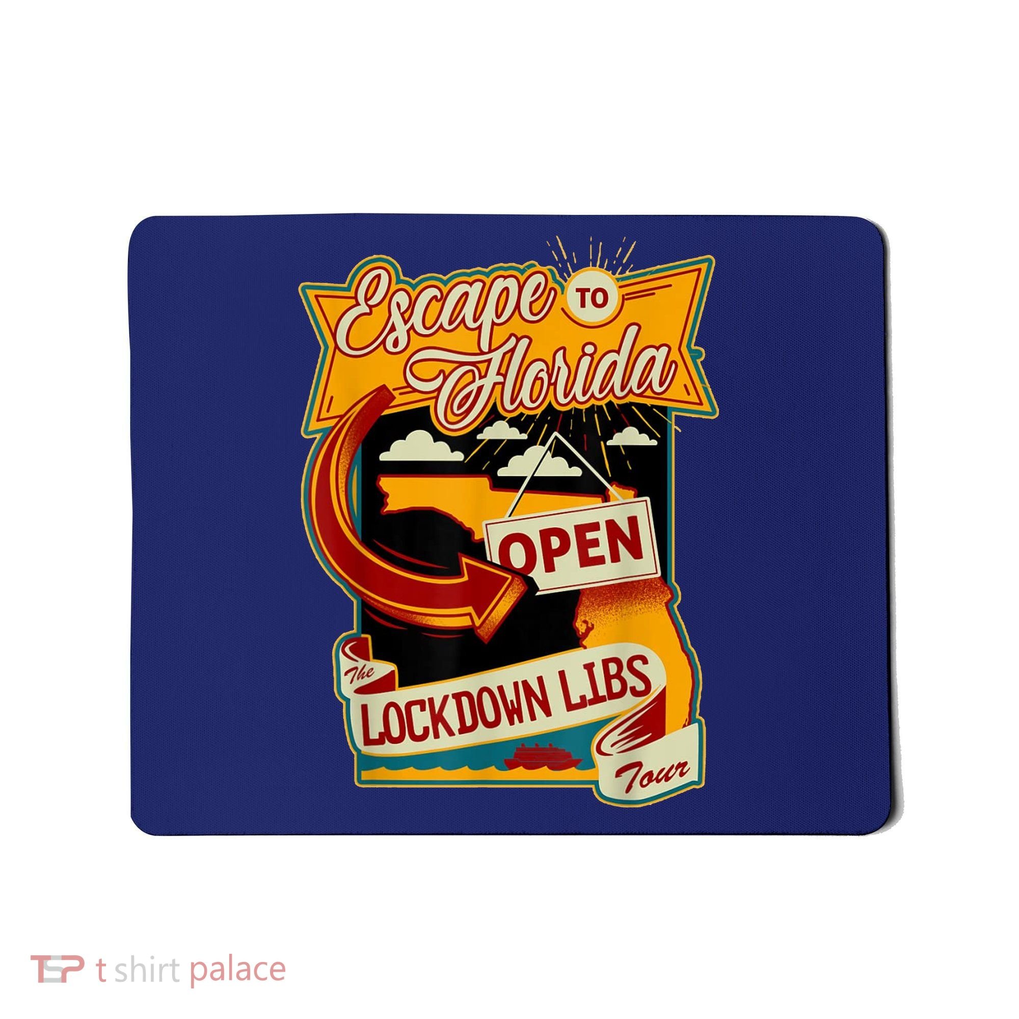 Escape To Florida Open The Lockdown Libs Tour Mousepad