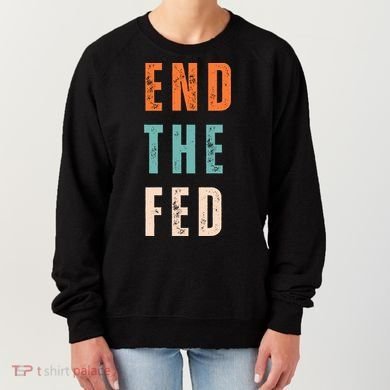 End The Fed Conservative Libertarian Women's Sweatshirt