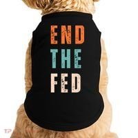 End The Fed Conservative Libertarian Doggie Tank thumb 0