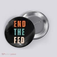 End The Fed Conservative Libertarian Button thumb 0