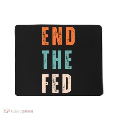 End The Fed Conservative Libertarian Mousepad