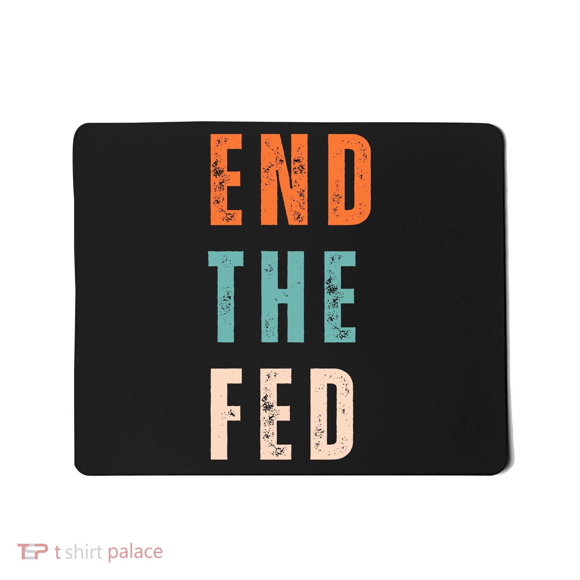 End The Fed Conservative Libertarian Mousepad