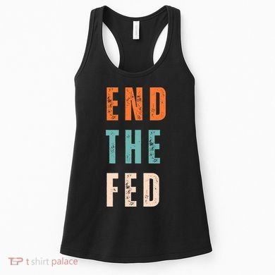 End The Fed Conservative Libertarian Women's Tank Top