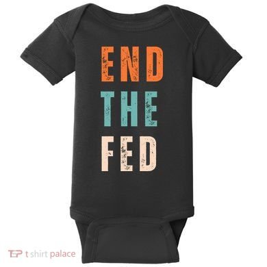 End The Fed Conservative Libertarian Baby Bodysuit