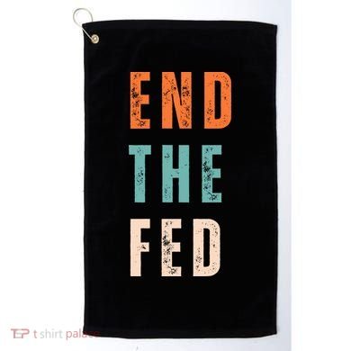 End The Fed Conservative Libertarian Golf Towel