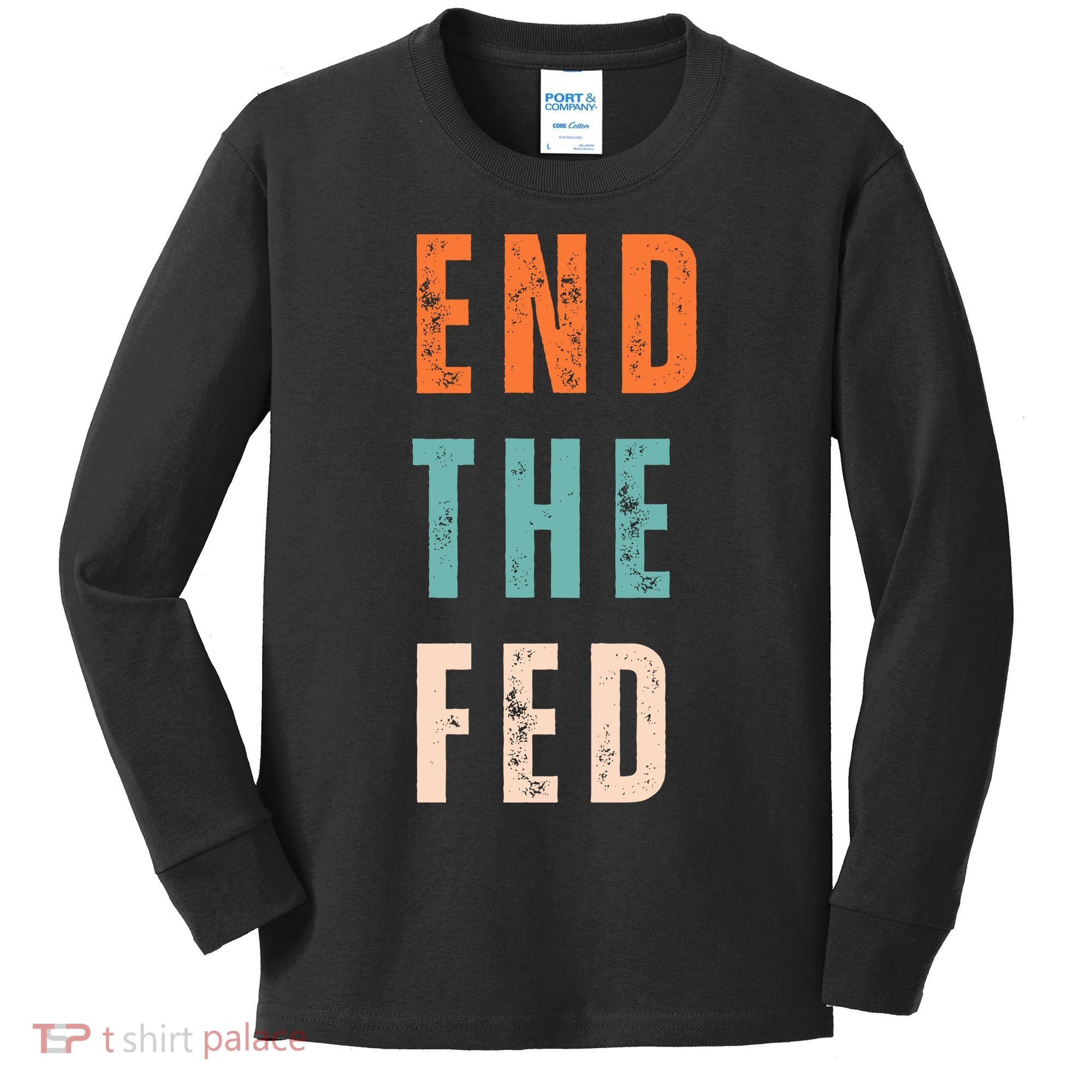 End The Fed Conservative Libertarian Kids Long Sleeve Shirt