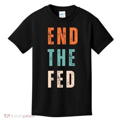 End The Fed Conservative Libertarian Kids T-Shirt