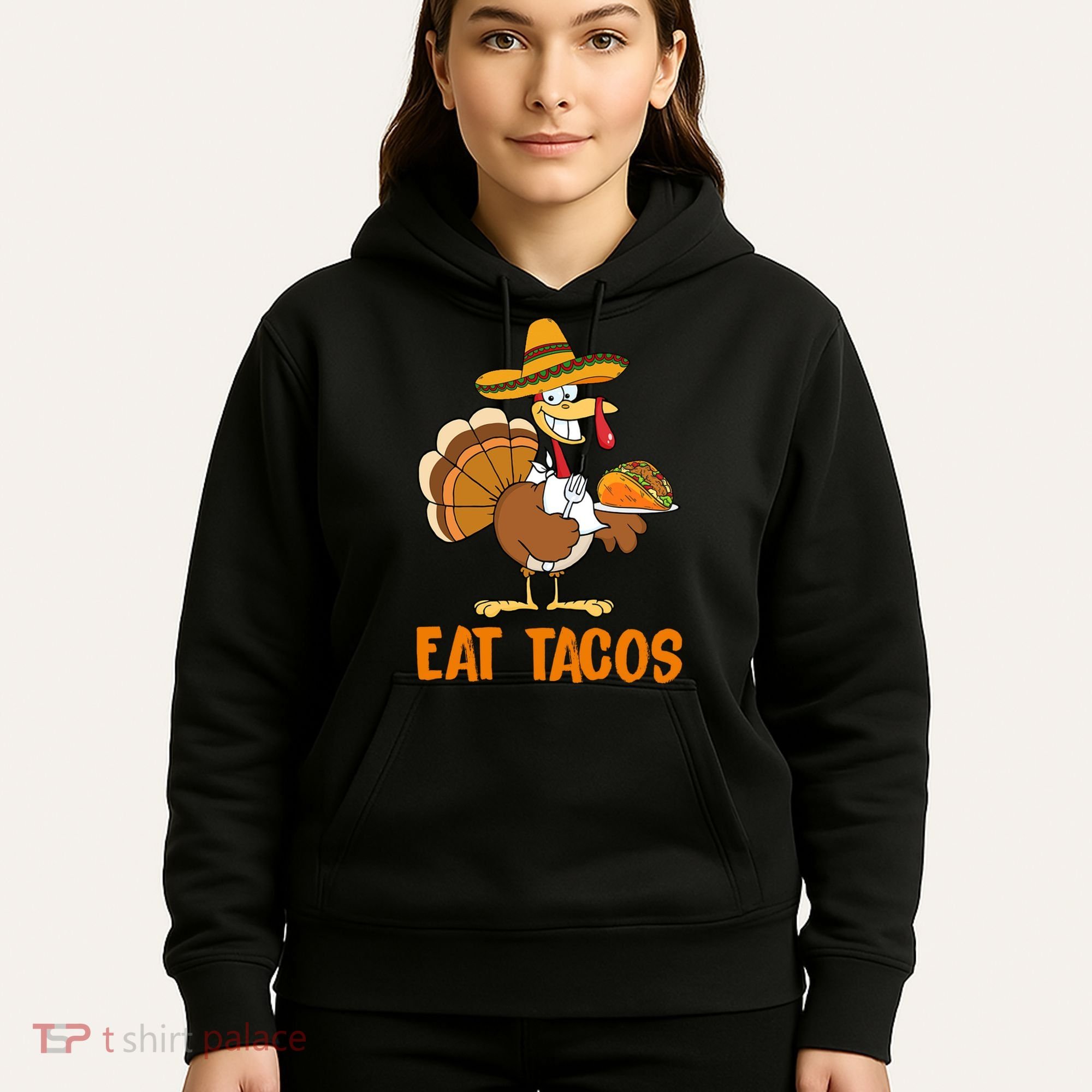 Eat Tacos Funny Turkey Thanksgiving Holiday Hoodie