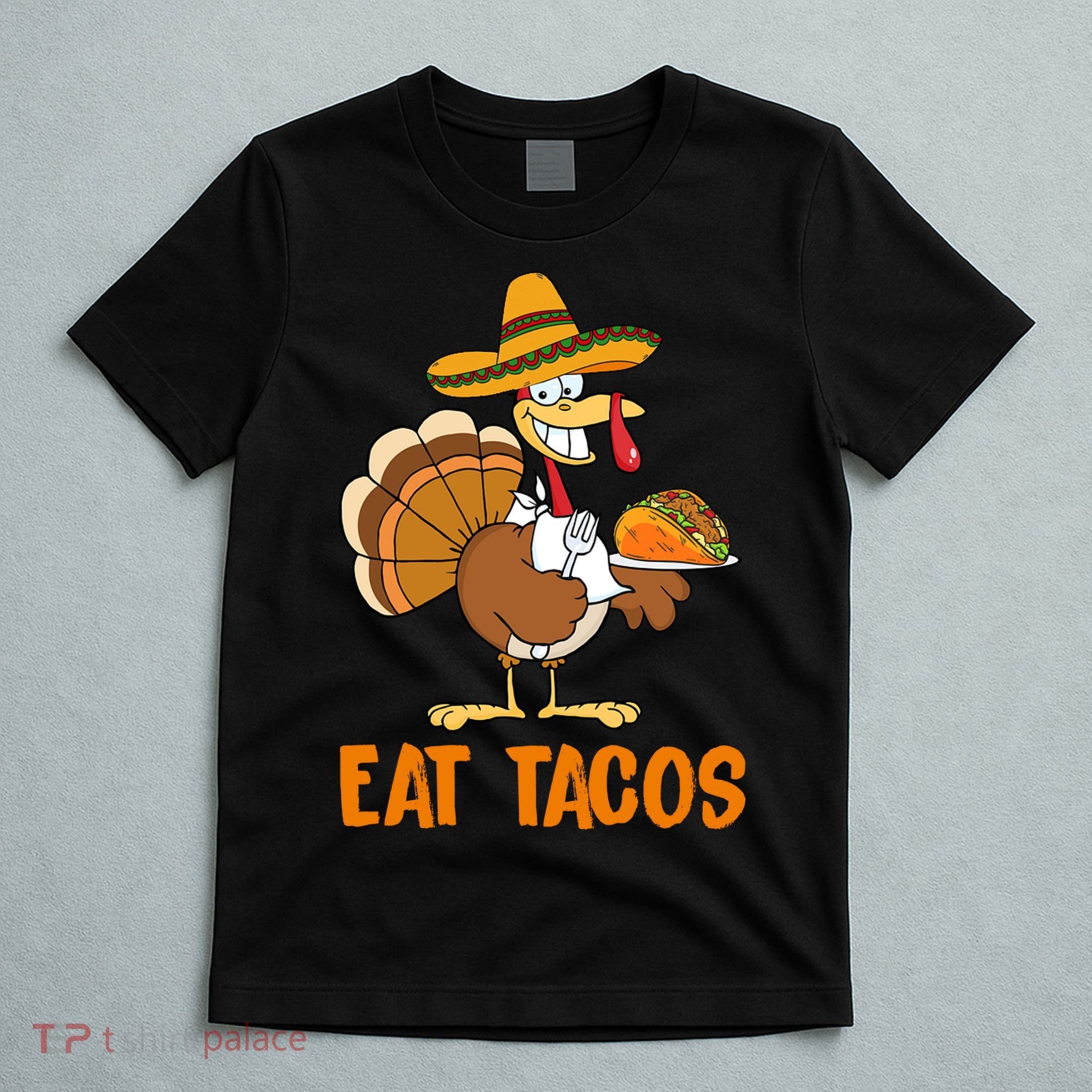 Eat Tacos Funny Turkey Thanksgiving Holiday T-Shirt