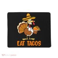 Eat Tacos Funny Turkey Thanksgiving Holiday Mousepad thumb 0