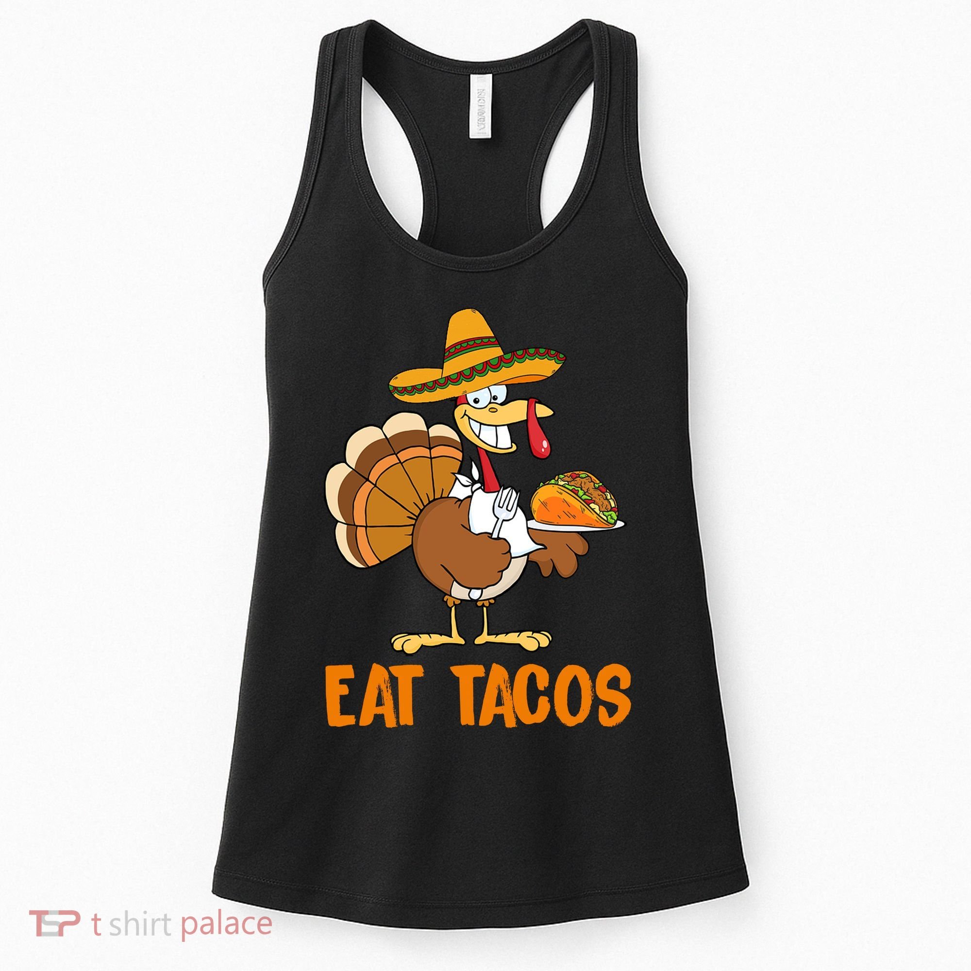 Eat Tacos Funny Turkey Thanksgiving Holiday Women's Tank Top
