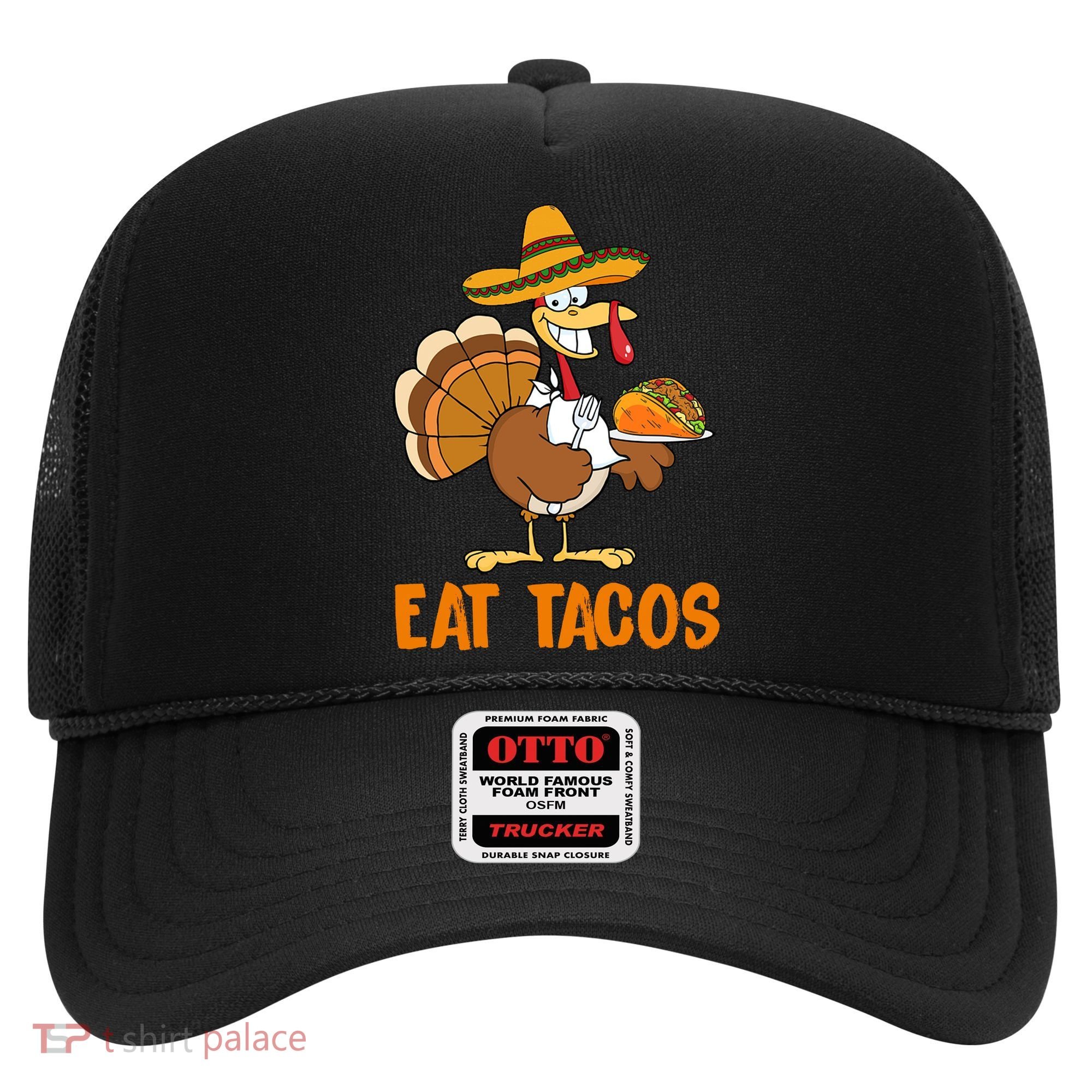 Eat Tacos Funny Turkey Thanksgiving Holiday Hat