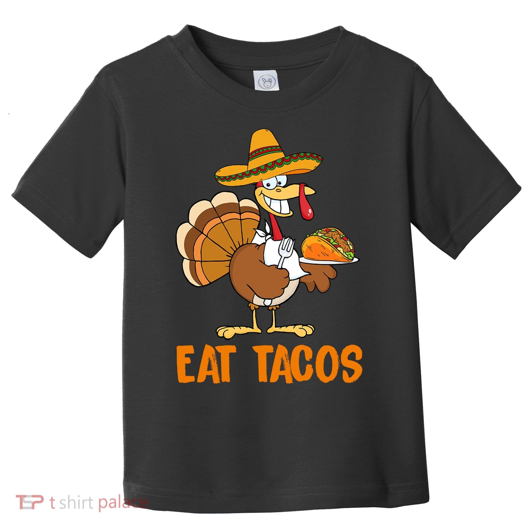 Eat Tacos Funny Turkey Thanksgiving Holiday Toddler T-Shirt