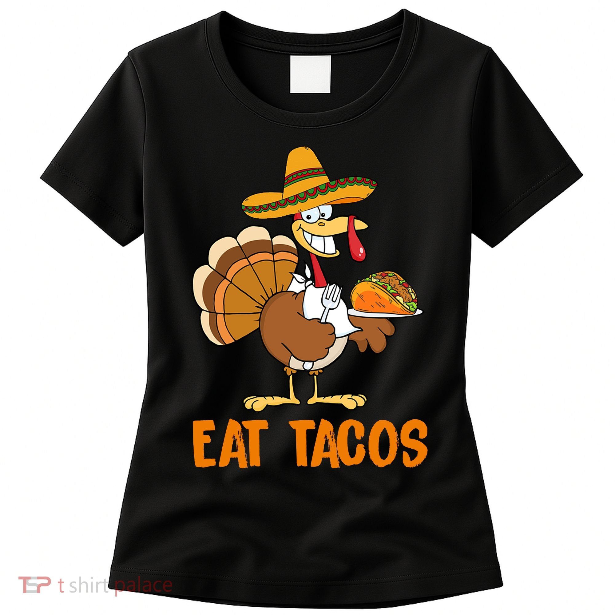 Eat Tacos Funny Turkey Thanksgiving Holiday Women's T-Shirt