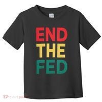End The Fed Federal Reserve Bitcoin Over Fiat Currency Toddler T-Shirt thumb 0