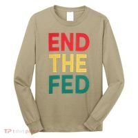 End The Fed Federal Reserve Bitcoin Over Fiat Currency Long Sleeve Shirt thumb 0