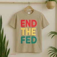 End The Fed Federal Reserve Bitcoin Over Fiat Currency T-Shirt thumb 2