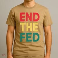 End The Fed Federal Reserve Bitcoin Over Fiat Currency T-Shirt thumb 3