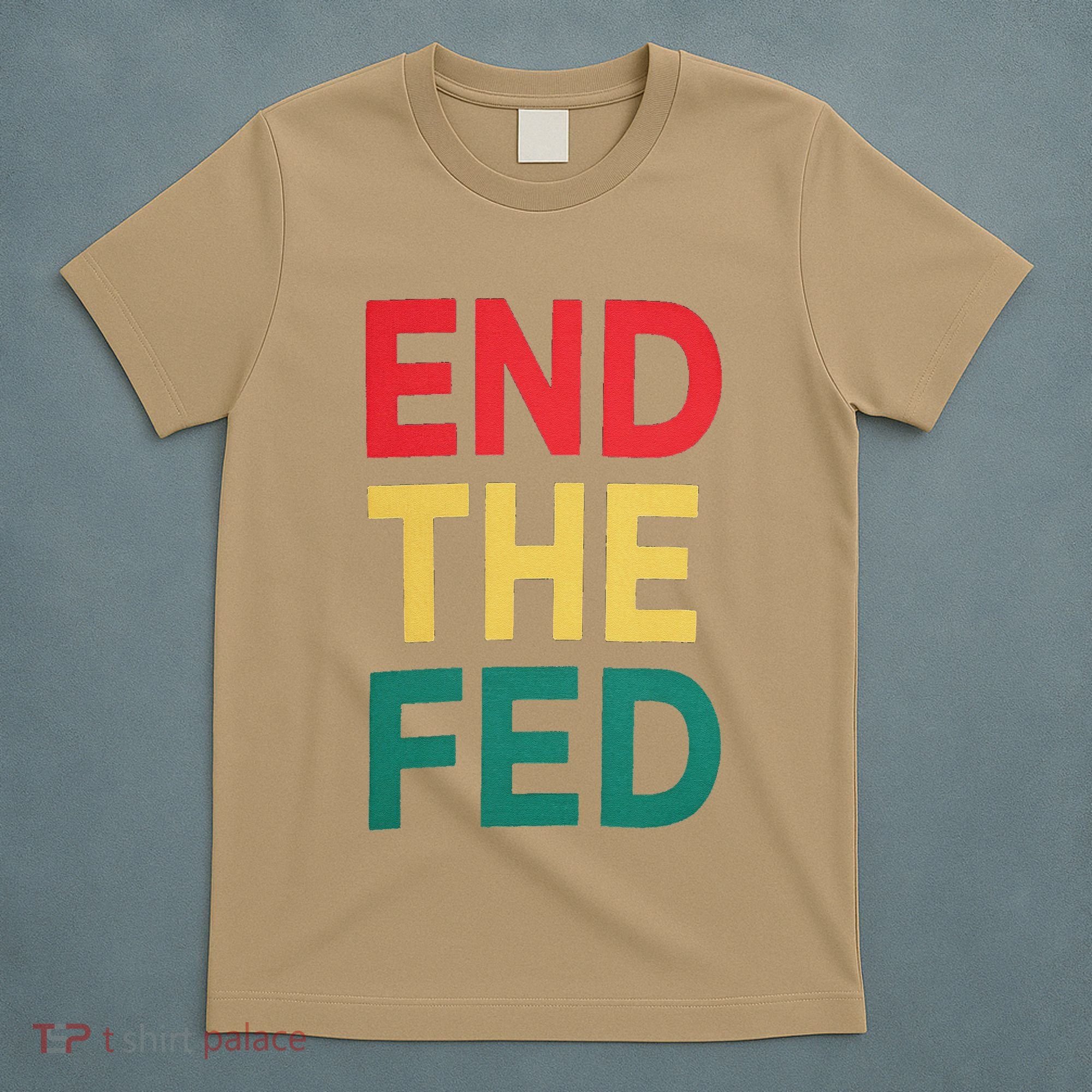 End The Fed Federal Reserve Bitcoin Over Fiat Currency T-Shirt