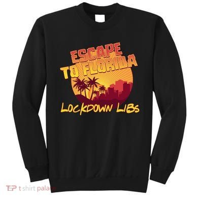 Escape To Florida Lockdown Libs Sweatshirt
