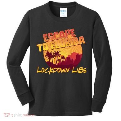 Escape To Florida Lockdown Libs Kids Long Sleeve Shirt
