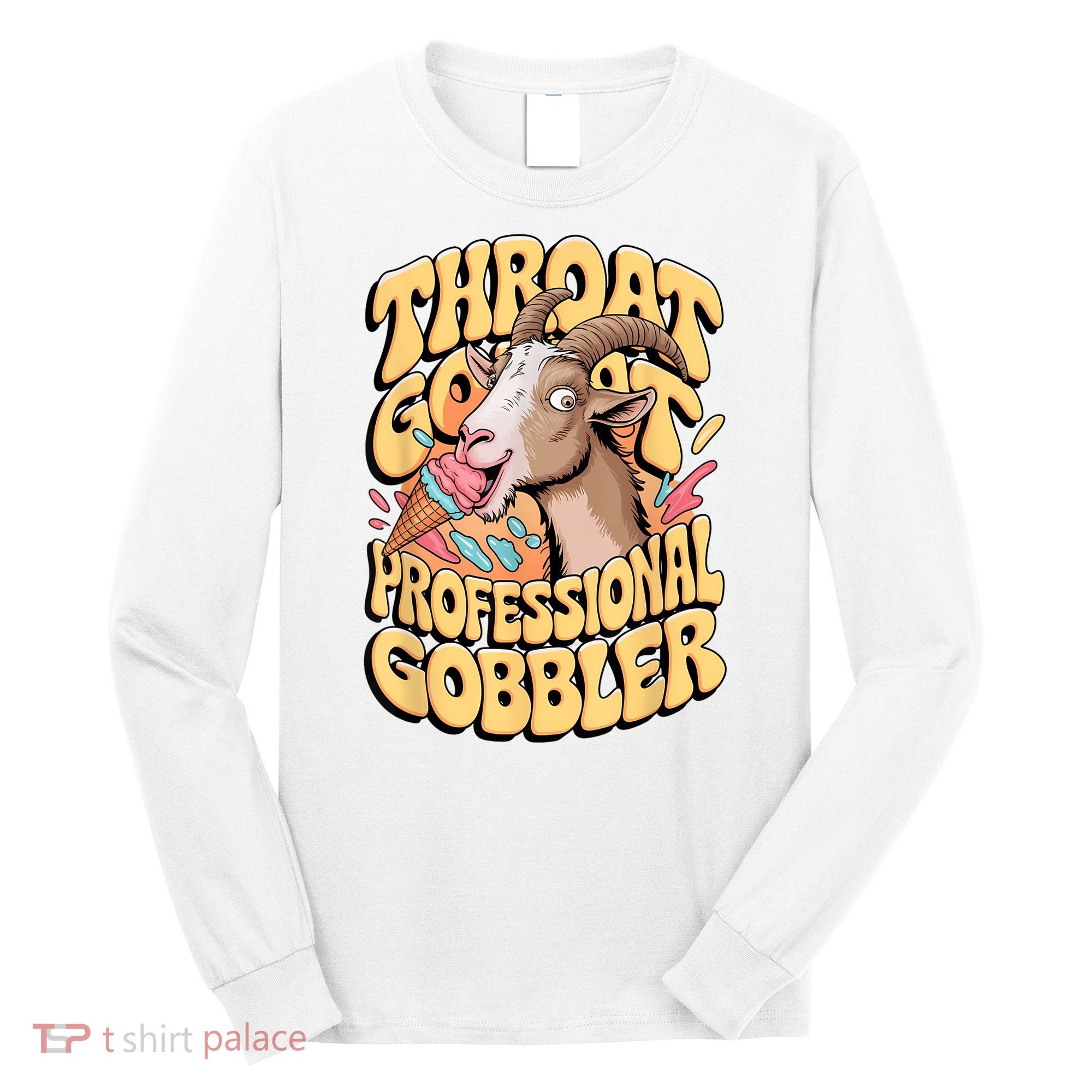 Embarrassing Throat Goat Inappropriate Adult Humor Long Sleeve Shirt