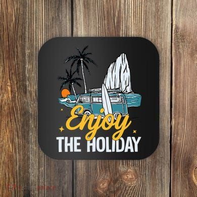 Enjoy The Holiday Summer Beach Palm Hawaiian Coaster