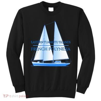 Eastern Tuamotu Islands Coastal Nautical Sailing Sailor Sweatshirt
